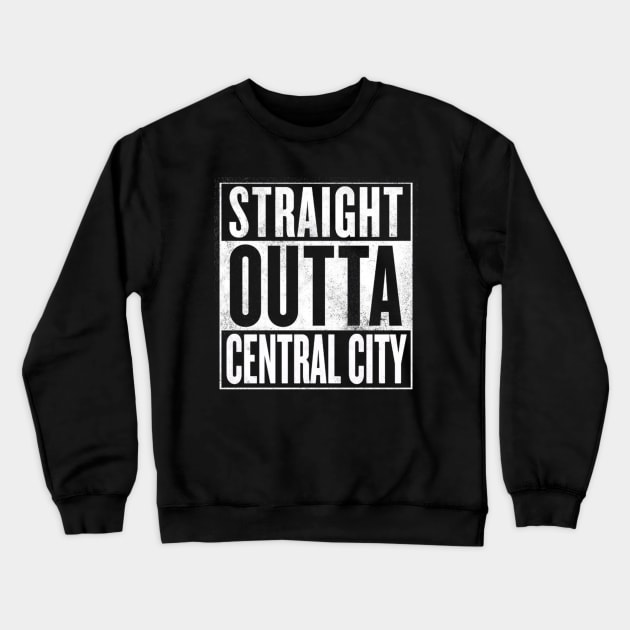 Straight Outta Central City 2 Crewneck Sweatshirt by AcacianCreations